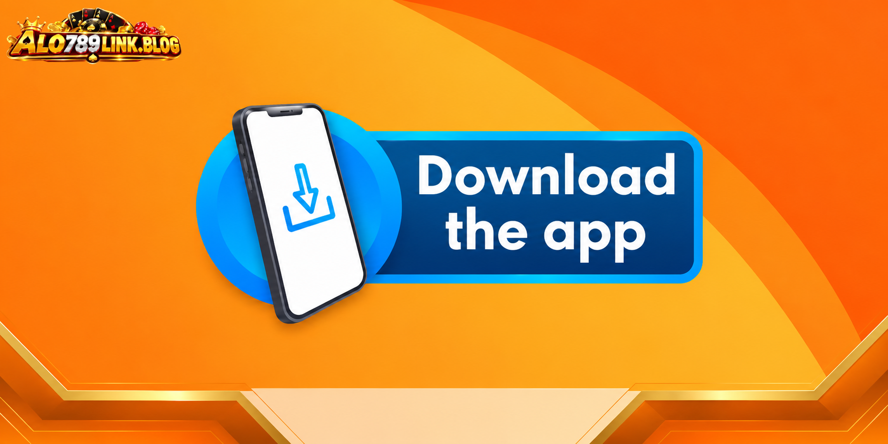 Hướng dẫn tải app Alo789 cụ thể trên Android và IOS