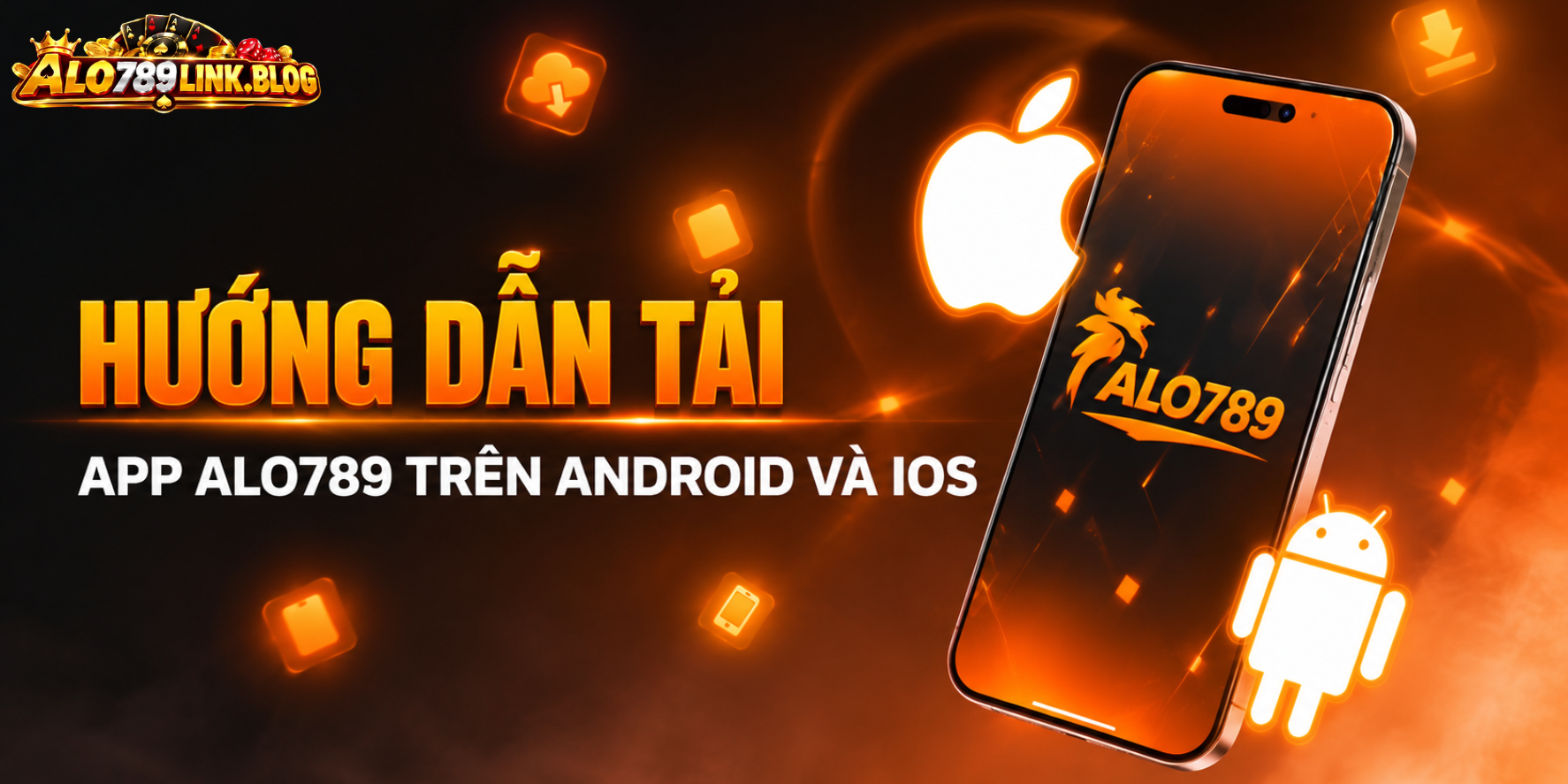 Tải app Alo789 có nhiều ưu điểm